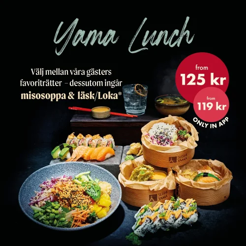 Yama Lunch - ett stort urval av prisreducerade favoriträtter tillsammans med misosoppa och valfri läsk/loka. Smarrigt gott från 119 kr i vår App – annars från 125 kr.