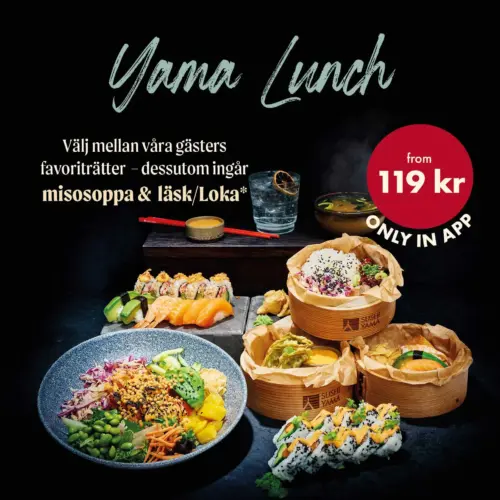 Yama Lunch - ett stort urval av prisreducerade favoriträtter tillsammans med misosoppa och valfri läsk/loka. Smarrigt gott från 119 kr i vår App!